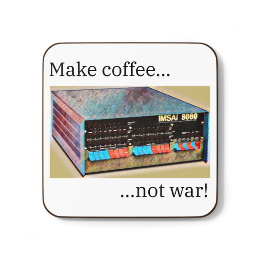 Vintage IMSAI 8080 Hardboard Coaster in Paint Art Color "Make coffee... not war!" for Tech Enthusiast & Creatives